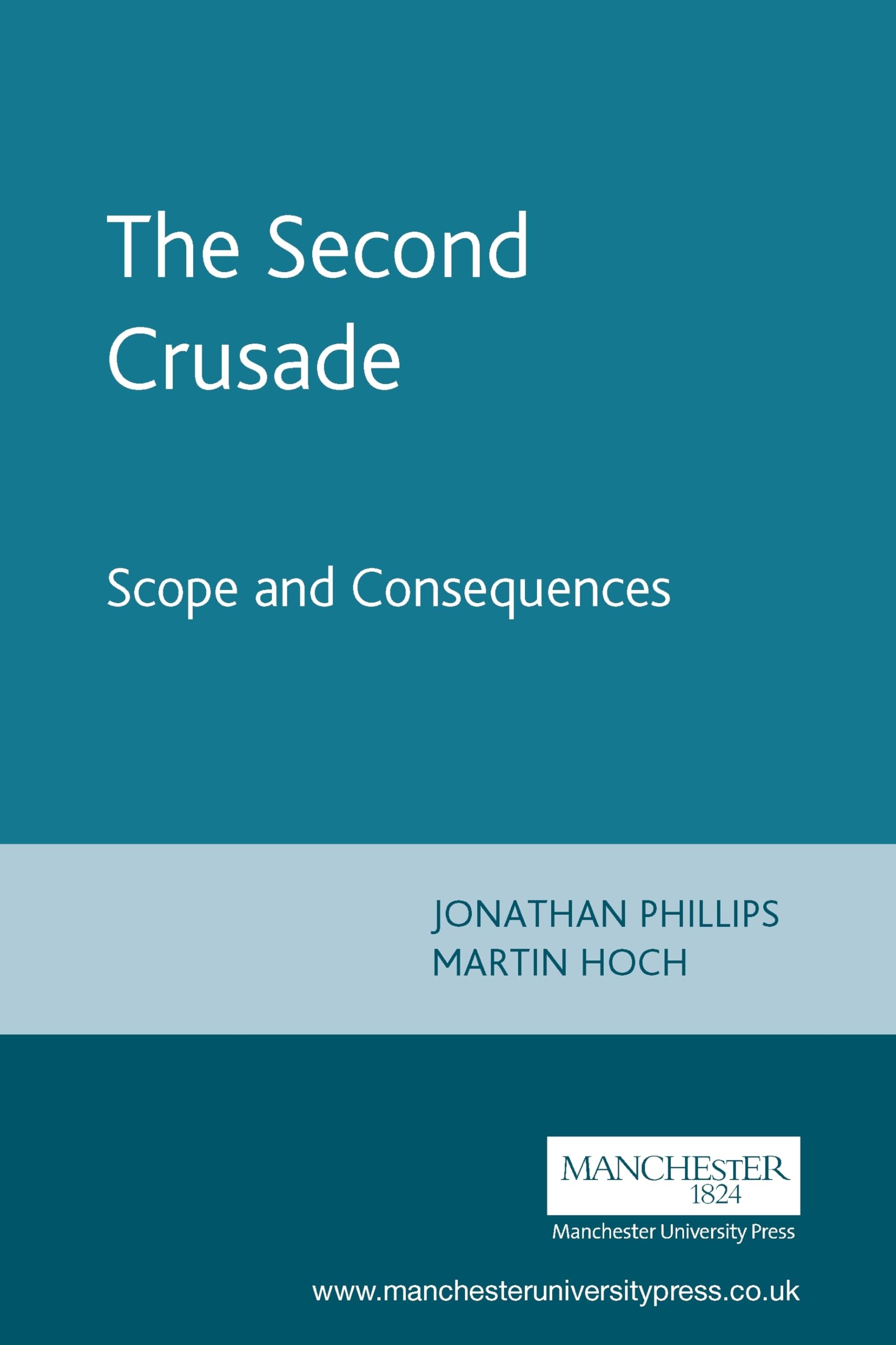 The Second Crusade: Scope And Consequences,New