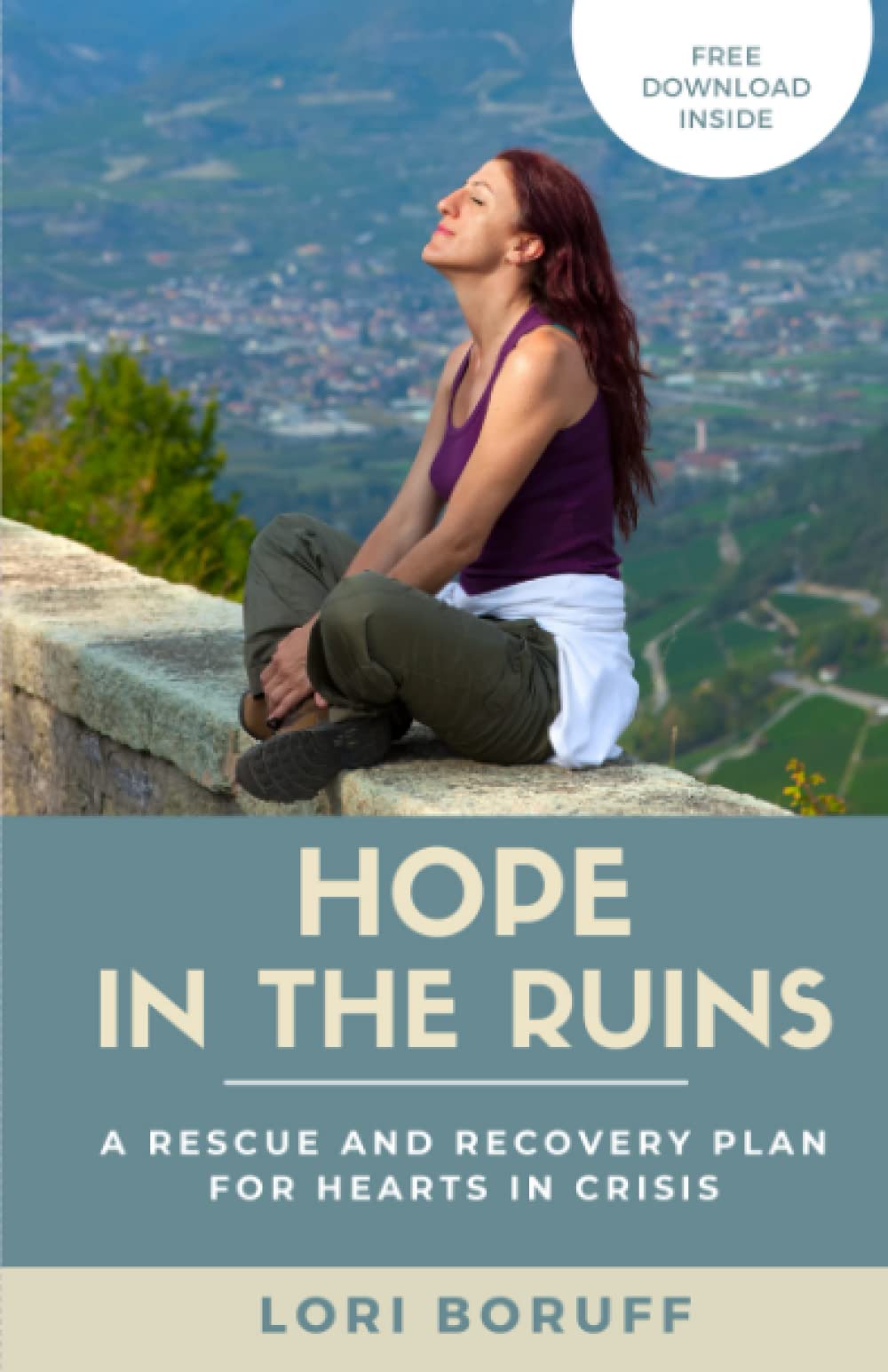 Hope in the Ruins: A Rescue and Recovery Plan for Hearts in Crisis,Used