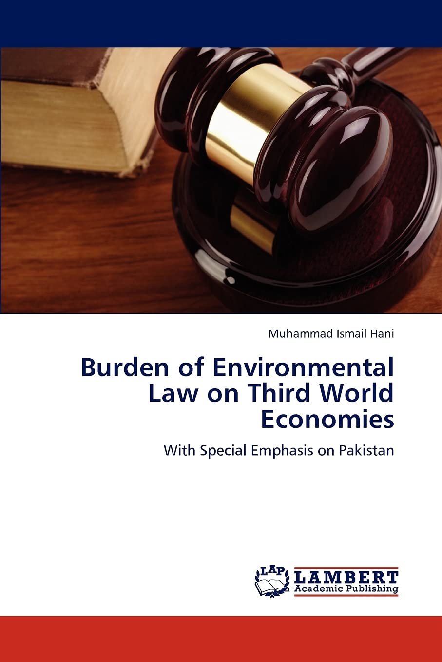 Burden of Environmental Law on Third World Economies: With Special Emphasis on Pakistan,Used