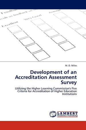 Development of an Accreditation Assessment Survey: Utilizing the Higher Learning Commission's Five Criteria for Accreditation of,Used