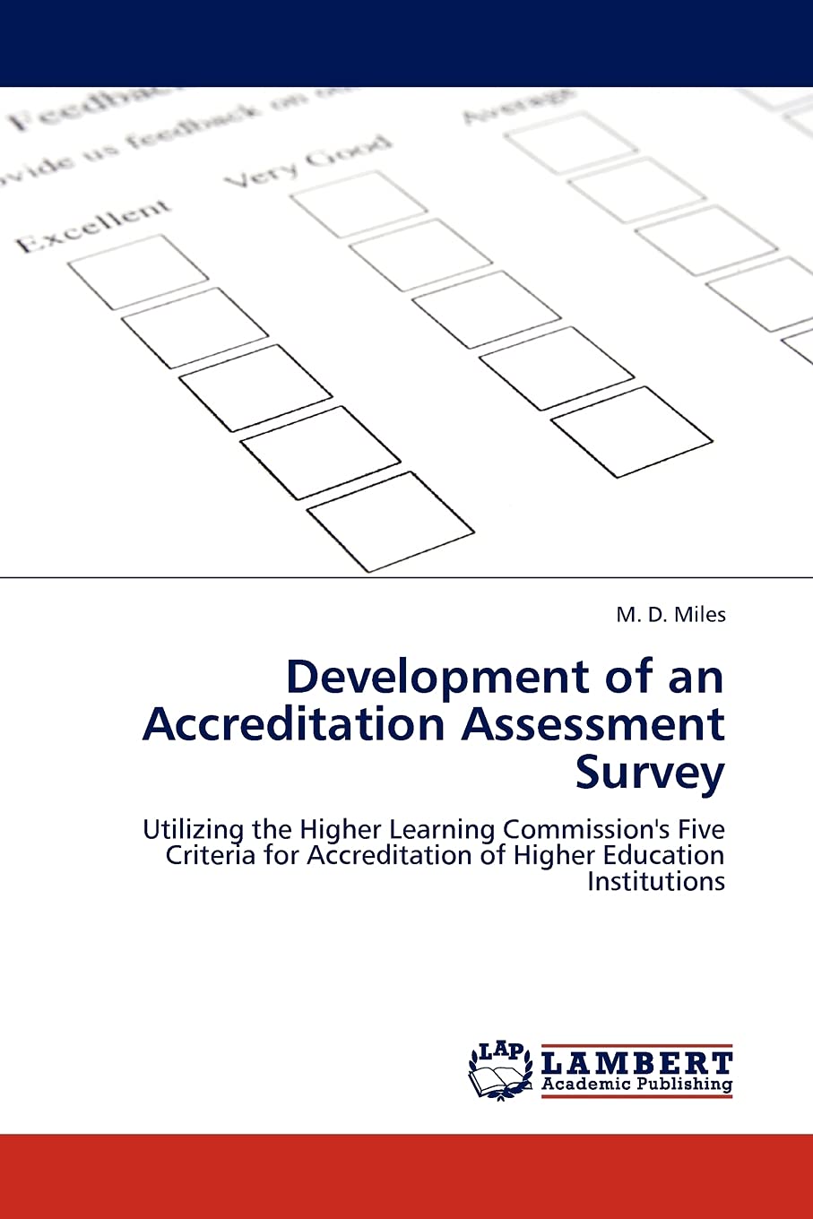 Development of an Accreditation Assessment Survey: Utilizing the Higher Learning Commission's Five Criteria for Accreditation of,Used