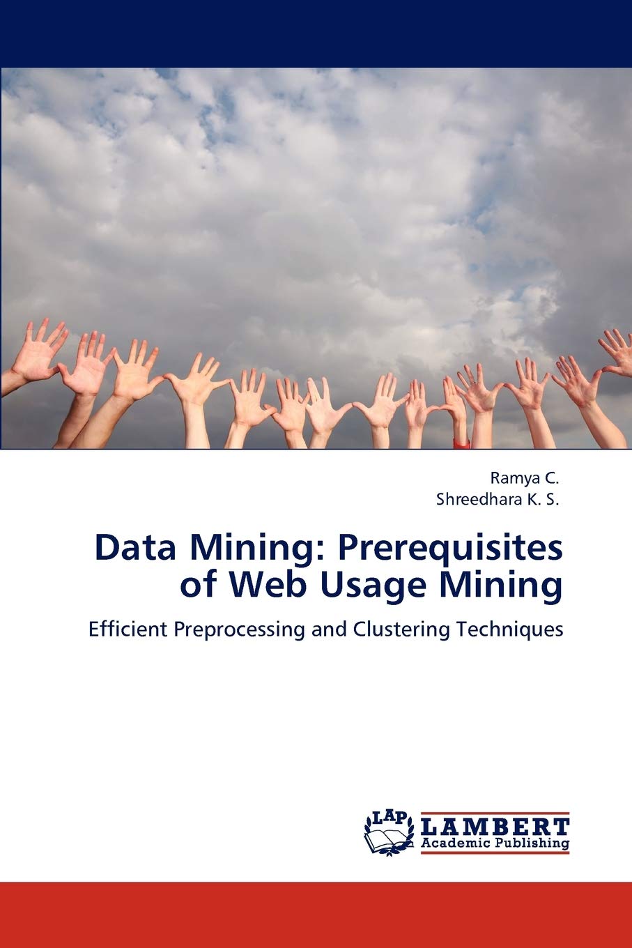 Data Mining: Prerequisites of Web Usage Mining: Efficient Preprocessing and Clustering Techniques,Used