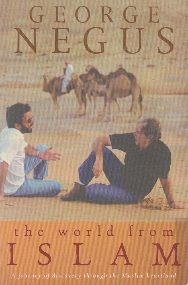 The World from Islam: A Journey of Discovery through the Muslim Heartland,Used