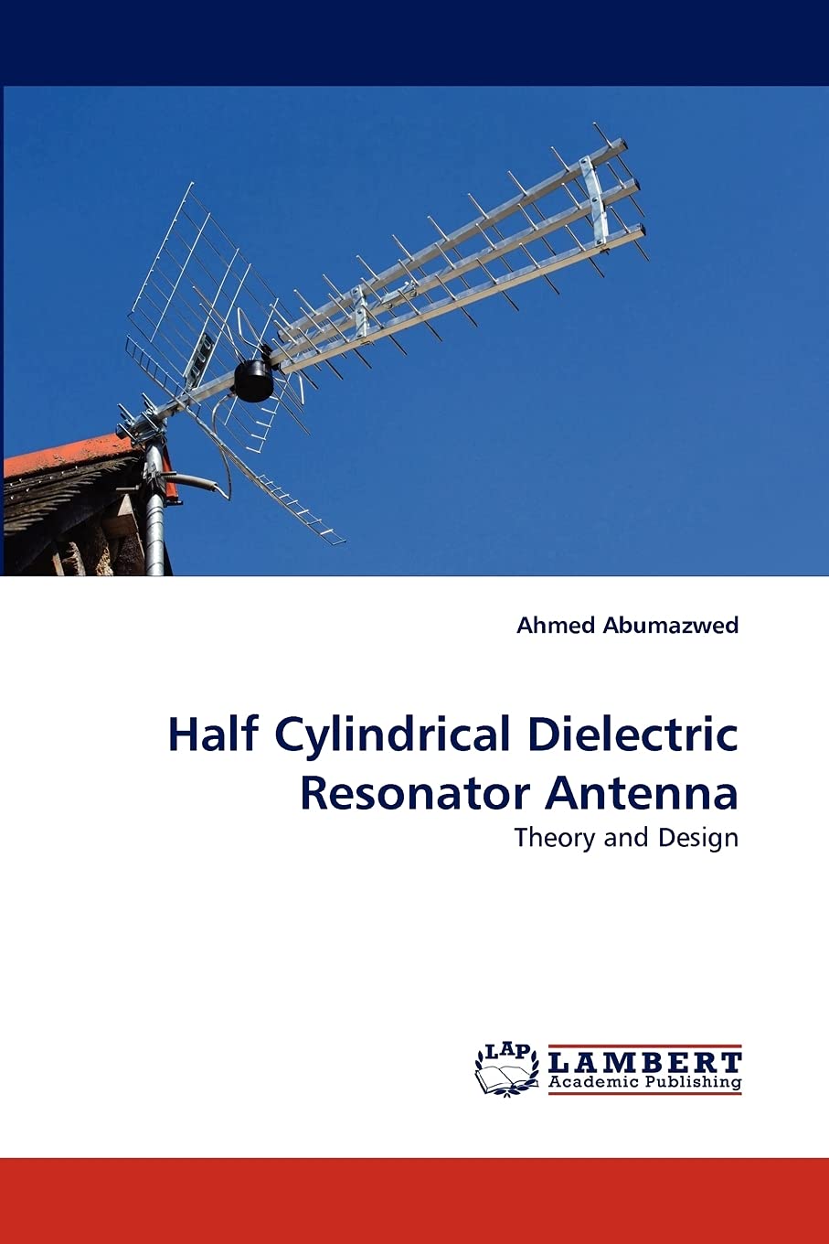 Half Cylindrical Dielectric Resonator Antenna: Theory and Design,Used