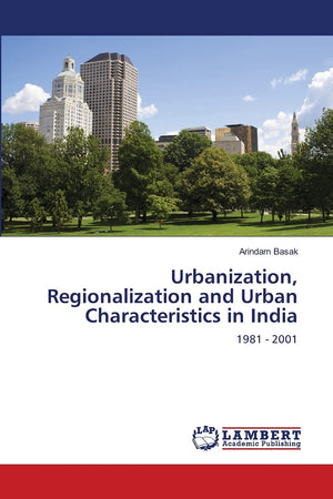 Urbanization, Regionalization and Urban Characteristics in India: 1981  2001,Used