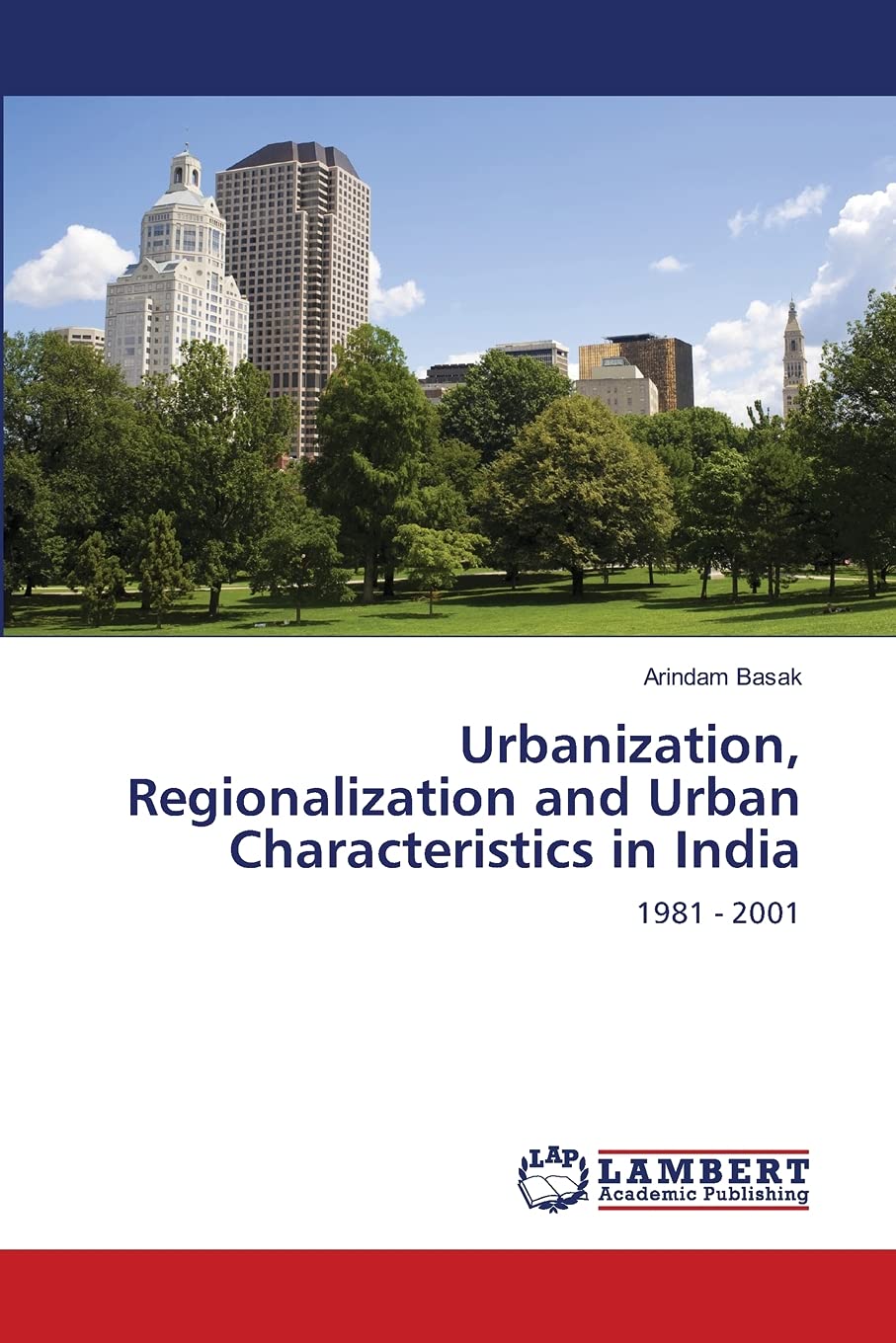 Urbanization, Regionalization and Urban Characteristics in India: 1981  2001,Used