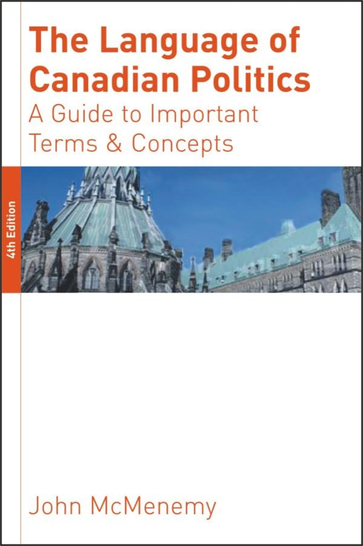 The Language of Canadian Politics: A Guide to Important Terms and Concepts,Used