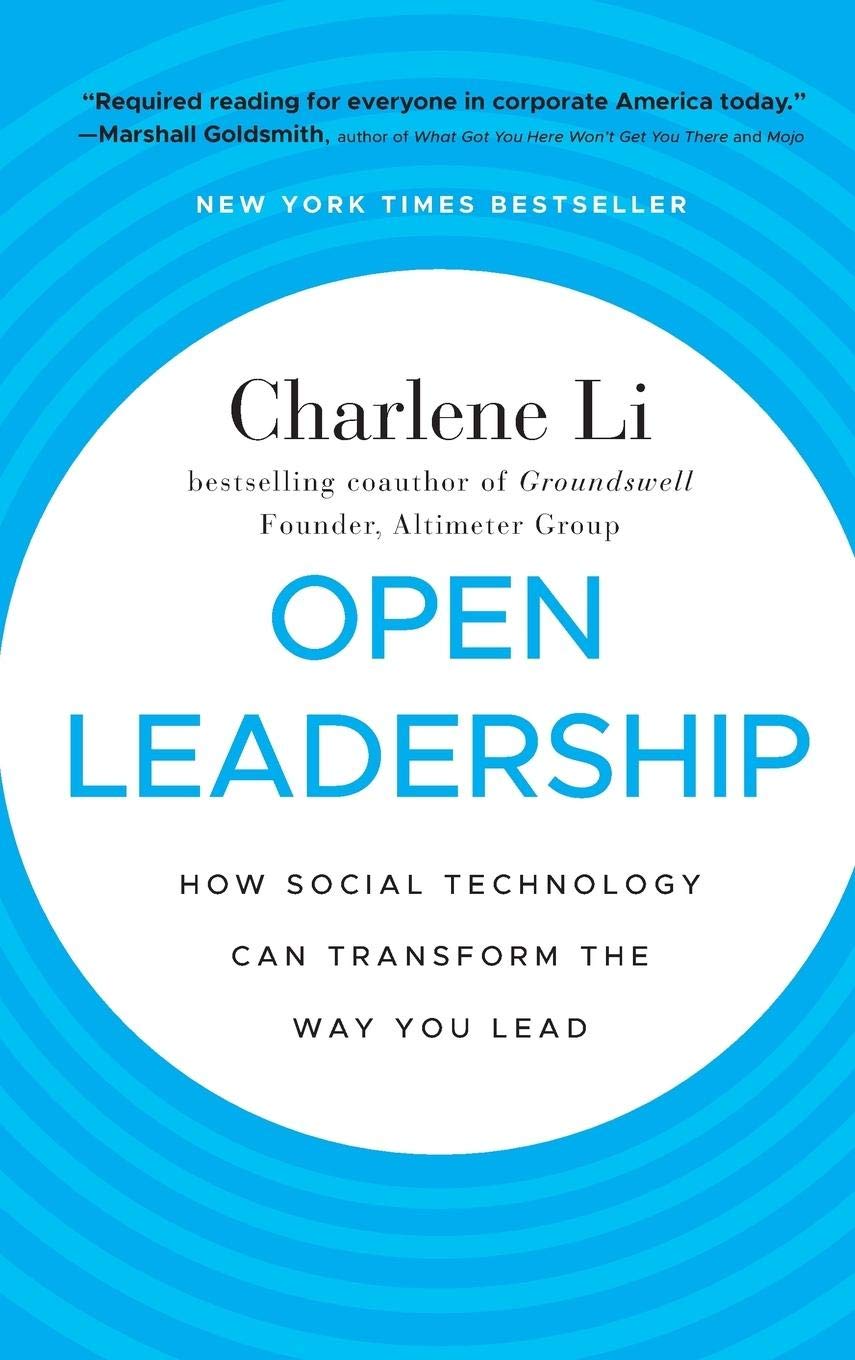Open Leadership: How Social Technology Can Transform the Way You Lead,Used