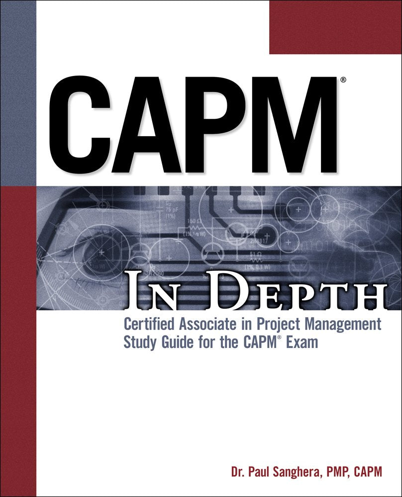 CAPM In Depth: Certified Associate in Project Management Study Guide for the CAPM Exam,Used