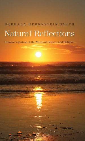 Natural Reflections: Human Cognition at the Nexus of Science and Religion (The Terry Lectures Series),Used