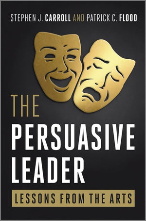 The Persuasive Leader: Lessons From The Arts
