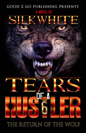 Tears Of A Hustler 6: The Return Of The Wolf,New