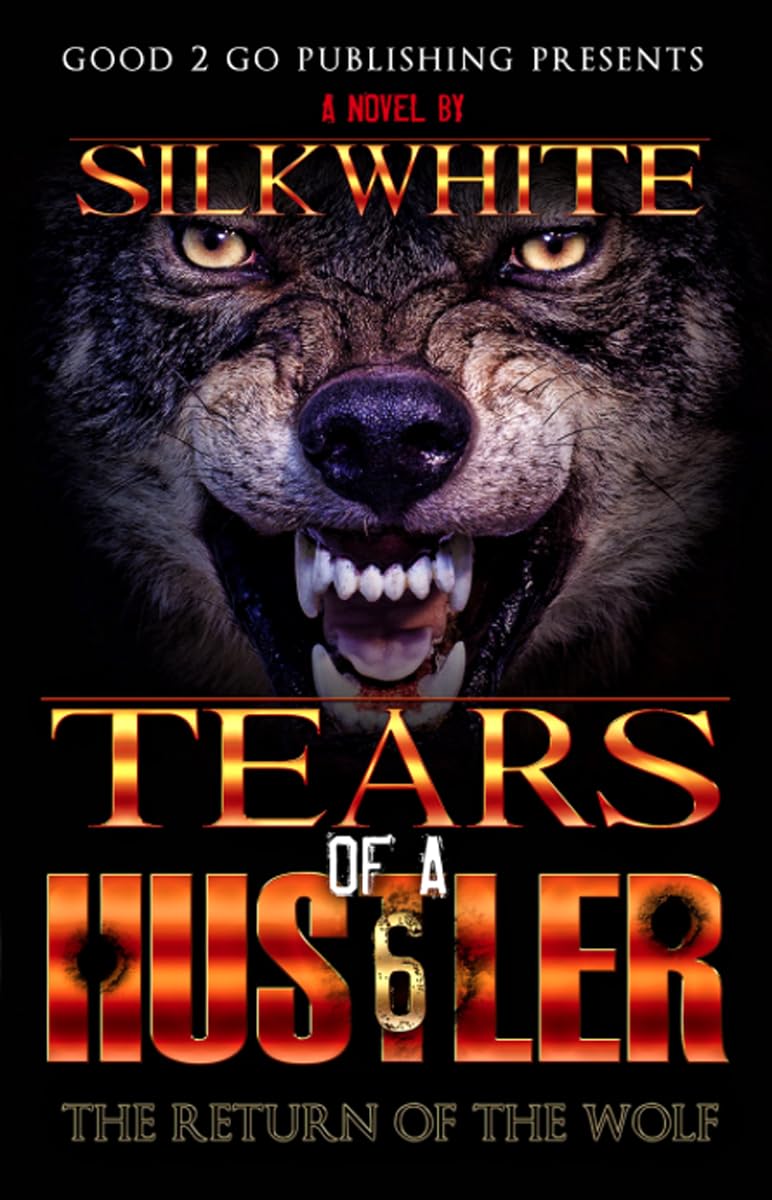 Tears Of A Hustler 6: The Return Of The Wolf,New