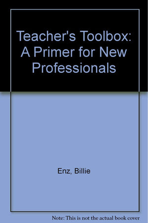 Teacher's Toolbox: A Primer for New Professionals,Used
