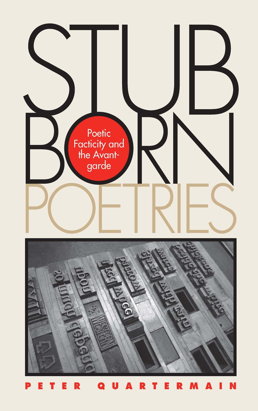 Stubborn Poetries: Poetic Facticity and the AvantGarde (Modern and Contemporary Poetics),Used
