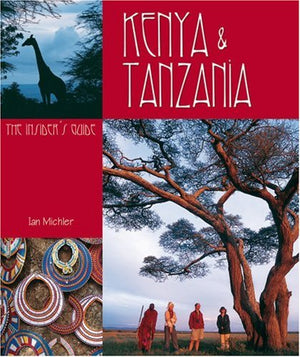 Kenya And Tanzania: The Insider's Guide,Used