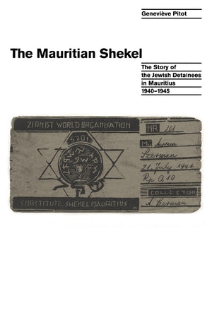The Mauritian Shekel: The Story of Jewish Detainees in Mauritius, 1940D1945,Used