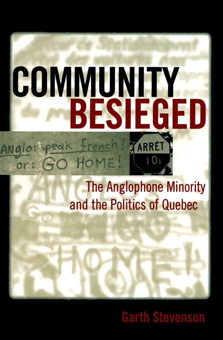 Community Besieged: The Anglophone Minority and the Politics of Quebec,Used