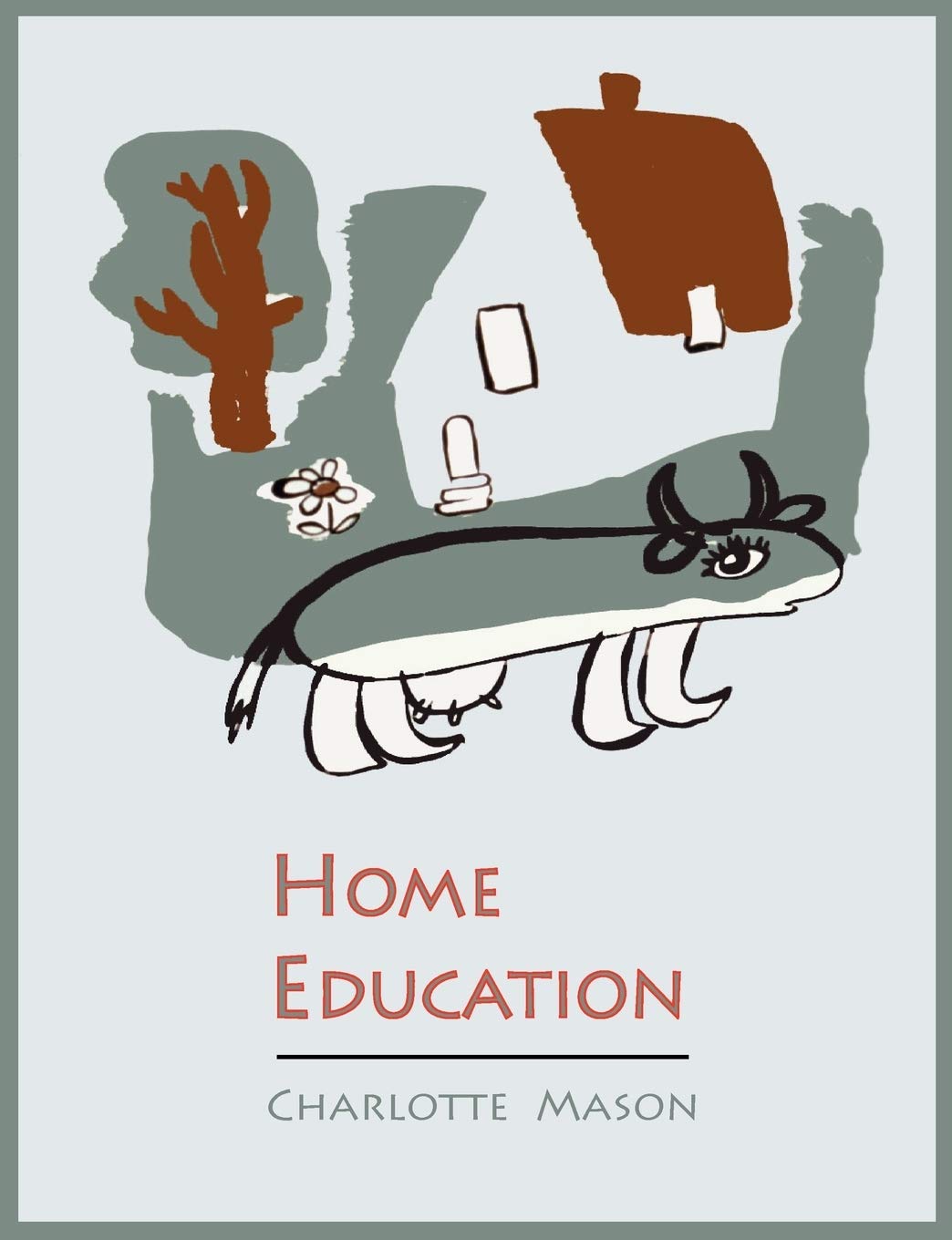 Home Education [Charlotte Mason's Homeschooling Series],New