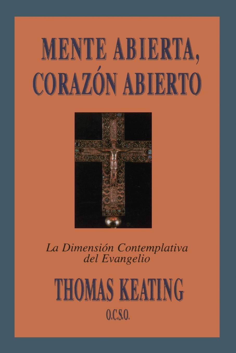 Mente Abierta, Corazn Abierto: La Dimensin Contemplativa Del Evangelio,New