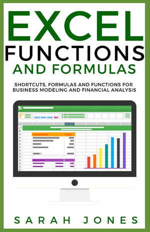 EXCEL FUNCTIONS AND FORMULAS: Shortcuts, Formulas and Functions for Business Modeling and Financial Analysis,Used