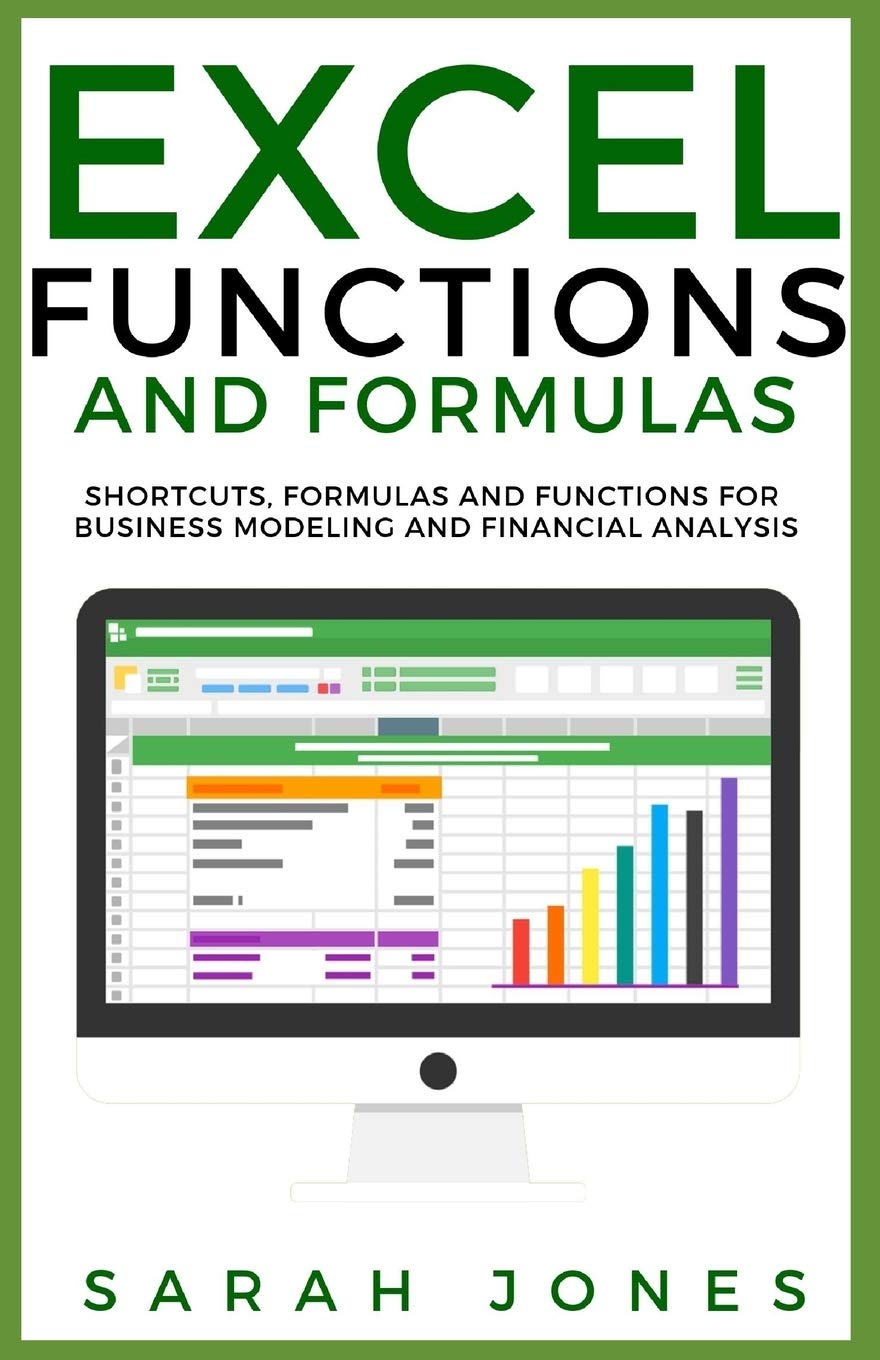 EXCEL FUNCTIONS AND FORMULAS: Shortcuts, Formulas and Functions for Business Modeling and Financial Analysis,Used