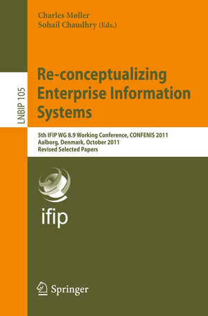 Reconceptualizing Enterprise Information Systems: 5th IFIP WG 8.9 Working Conference, CONFENIS 2011, Aalborg, Denmark, October ,Used