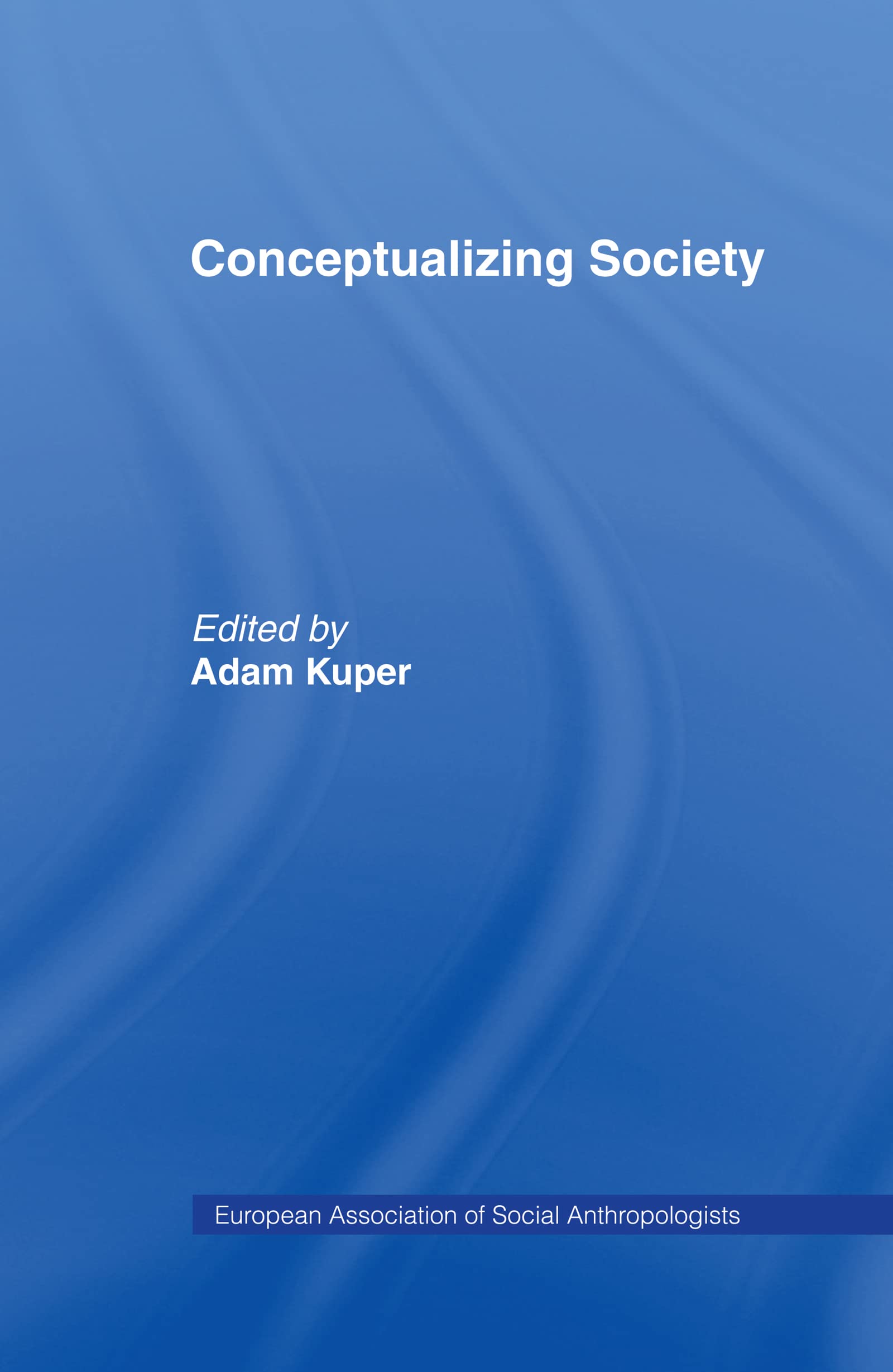 Conceptualizing Society (European Association of Social Anthropologists),Used