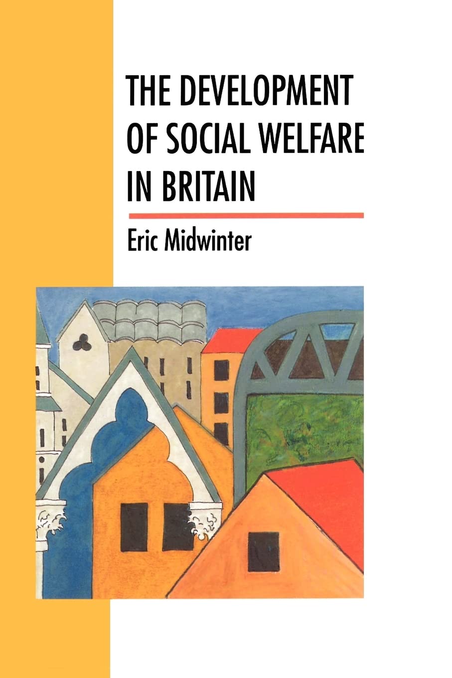 The Development Of Social Welfare In Britain (Higher Education Policy Series; 25),Used