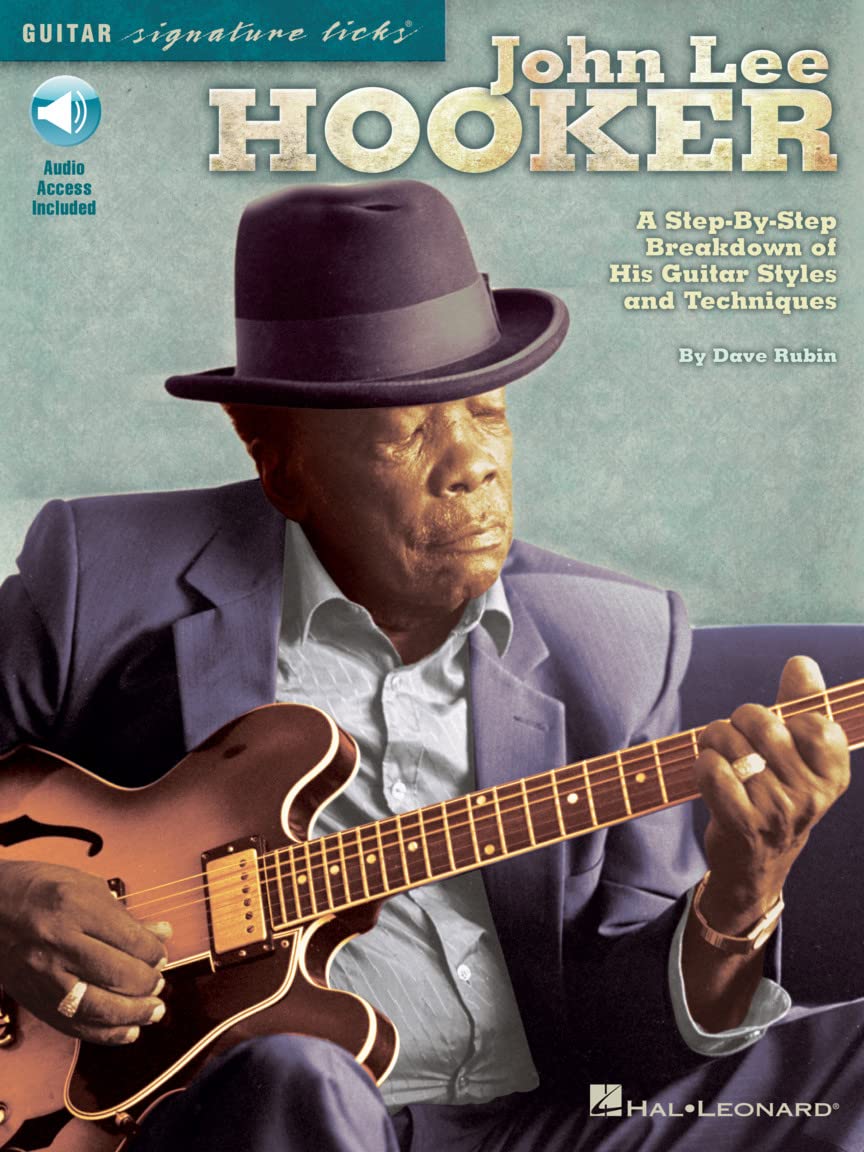 John Lee Hooker: A StepbyStep Breakdown of His Guitar Styles and Techniques (Guitar Signature Licks),Used