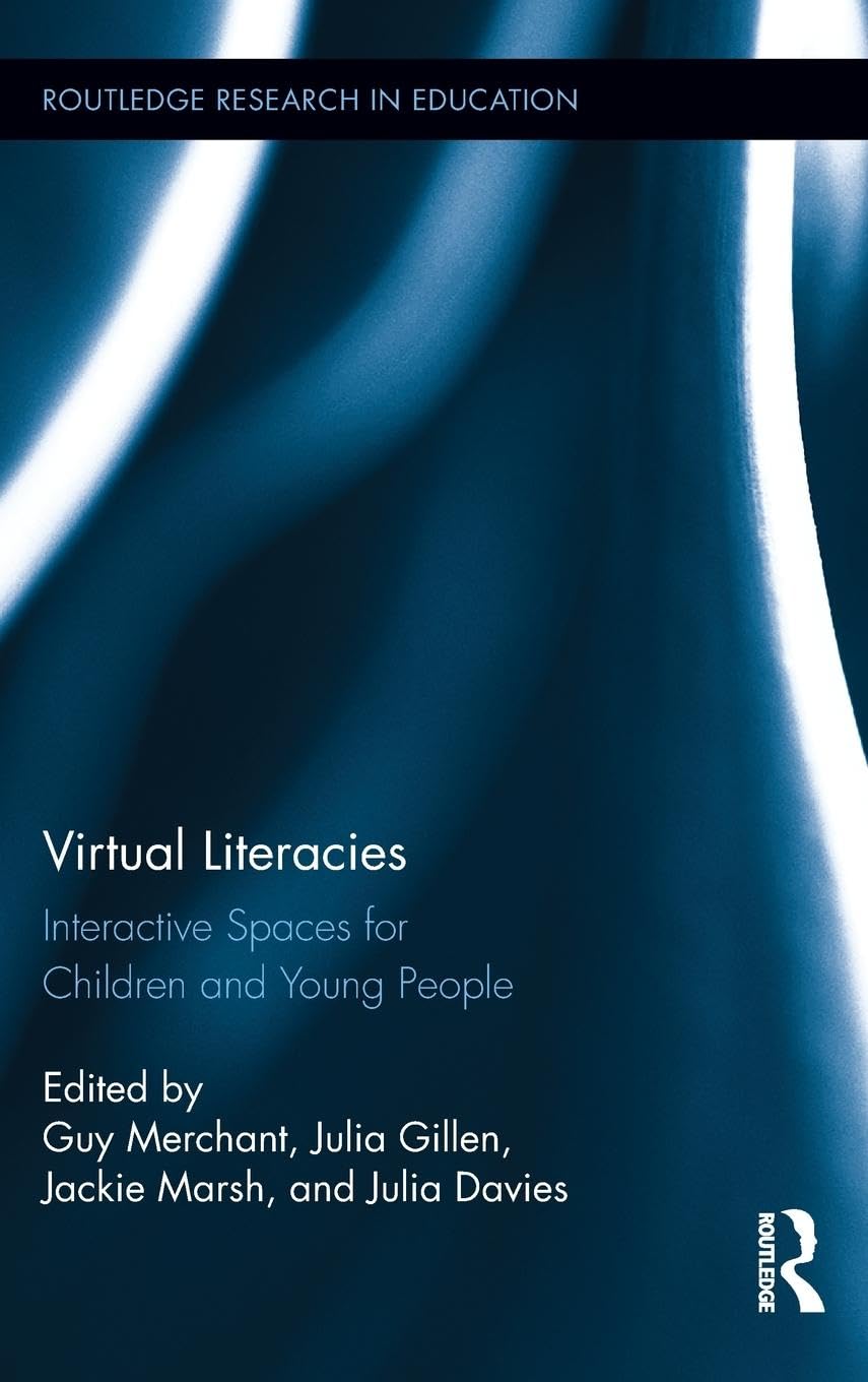 Virtual Literacies: Interactive Spaces for Children and Young People (Routledge Research in Education),New