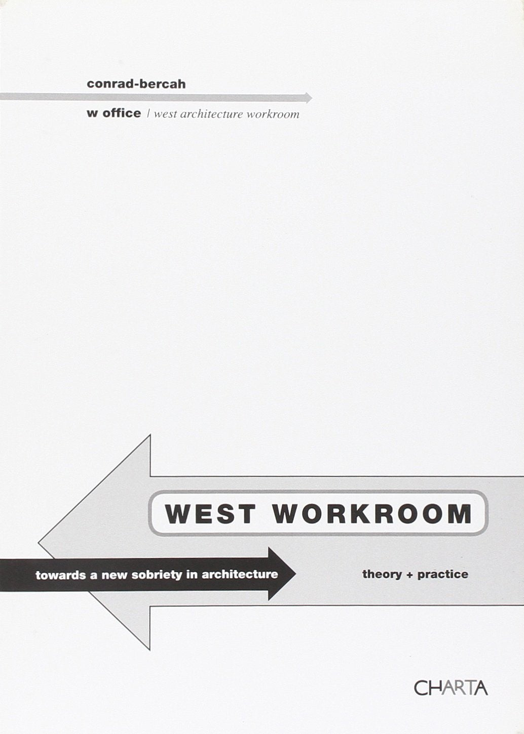 ConradBercah & W Office: West Workroom: Towards a New Sobriety in Architecture. Theory & Practice,Used