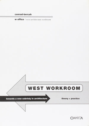 ConradBercah & W Office: West Workroom: Towards a New Sobriety in Architecture. Theory & Practice,Used