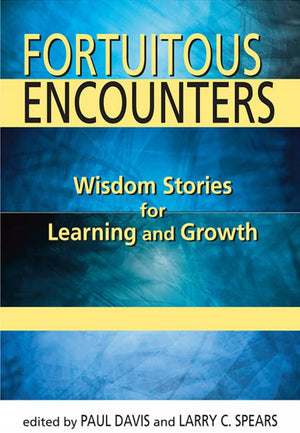 Fortuitous Encounters: Wisdom Stories For Learning And Growth,Used