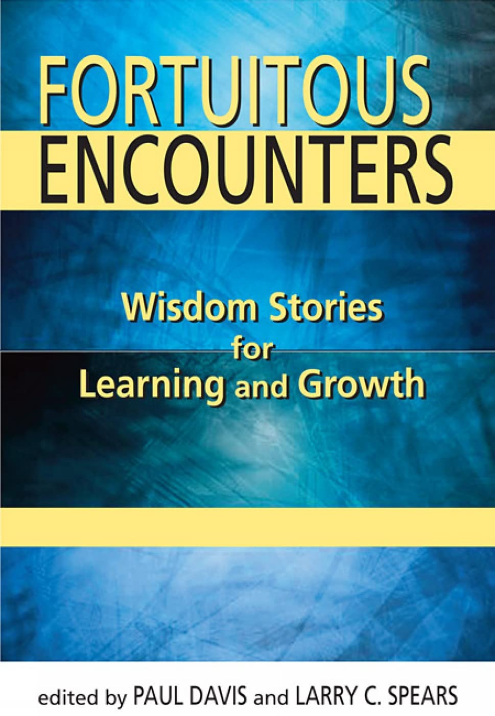 Fortuitous Encounters: Wisdom Stories For Learning And Growth,Used