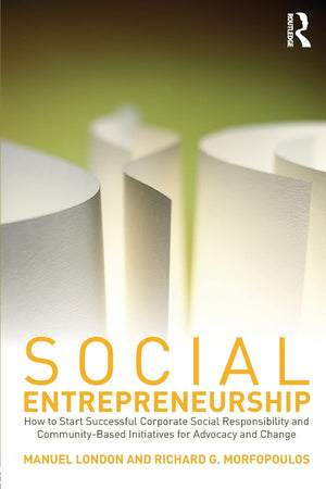 Social Entrepreneurship: How to Start Successful Corporate Social Responsibility and CommunityBased Initiatives for Advocacy an,Used