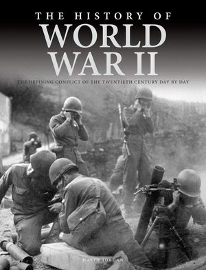 The History Of World War Ii: The Defining Conflict Of The 20Th Century DayByDay