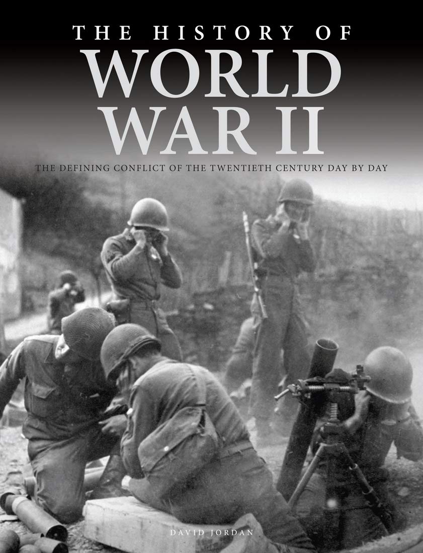The History Of World War Ii: The Defining Conflict Of The 20Th Century DayByDay