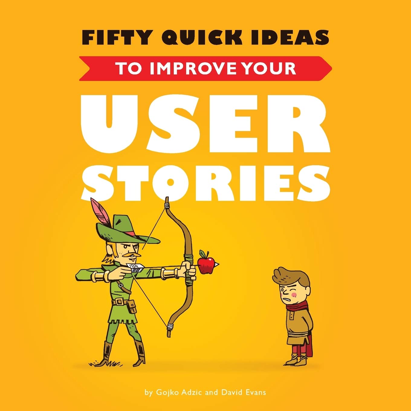 Fifty Quick Ideas to Improve Your User Stories,Used