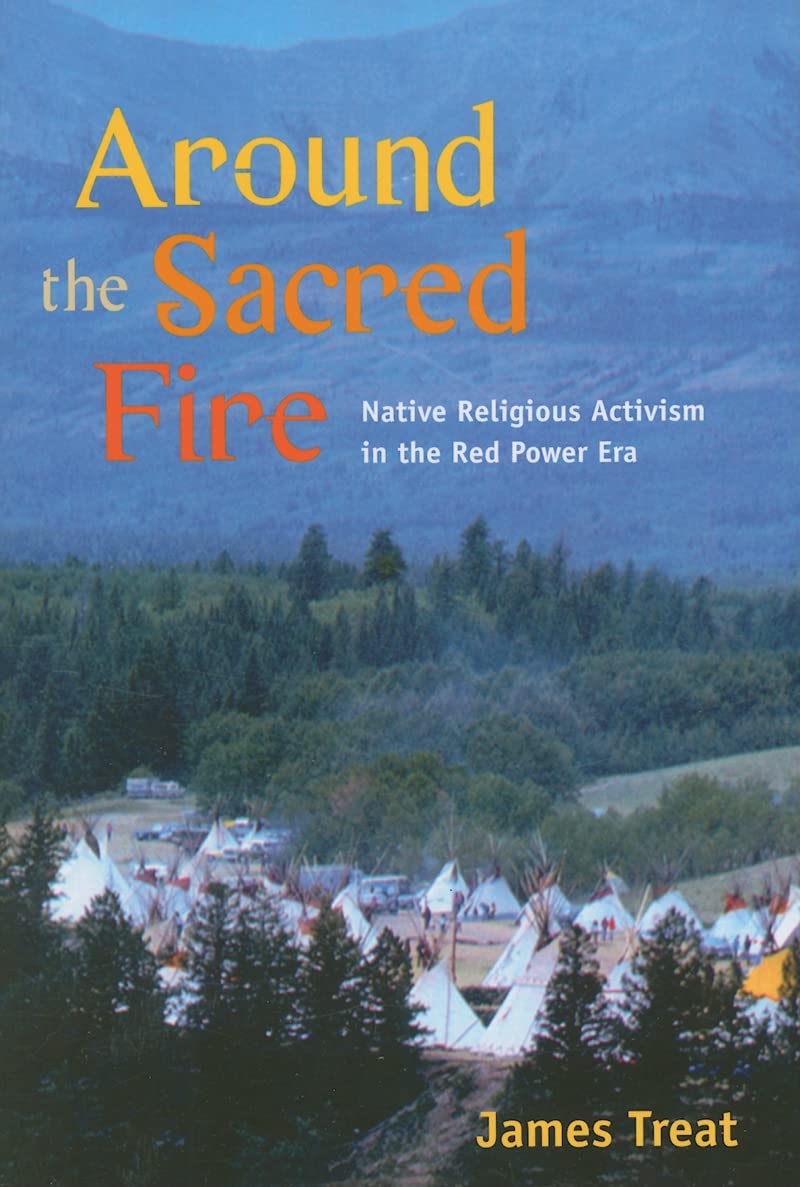 Around the Sacred Fire: Native Religious Activism in the Red Power Era,Used