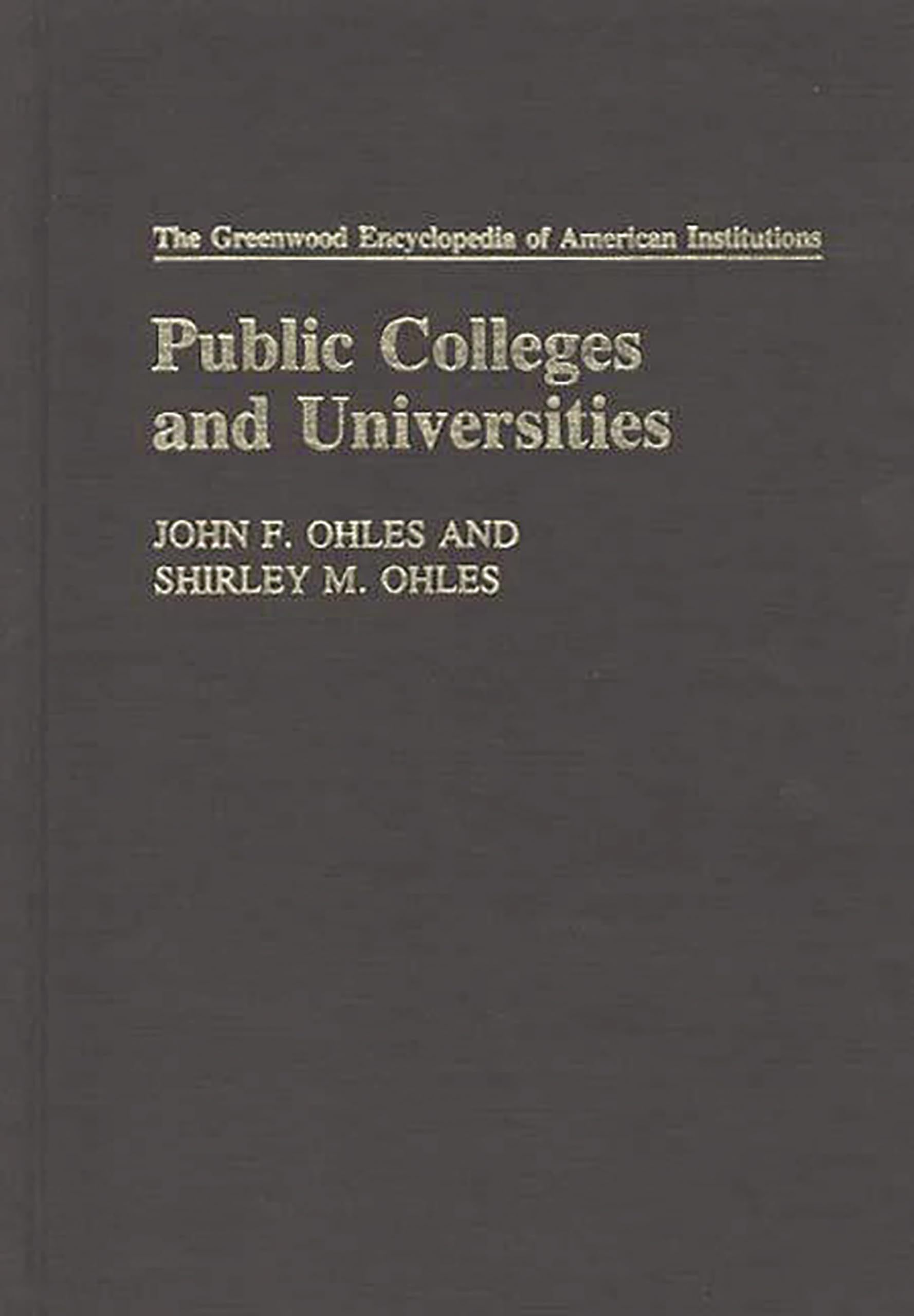 Public Colleges And Universities: (The Greenwood Encyclopedia Of American Institutions)