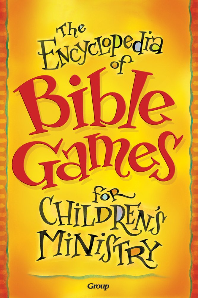 The Encyclopedia of Bible Games for Children's Ministry,Used