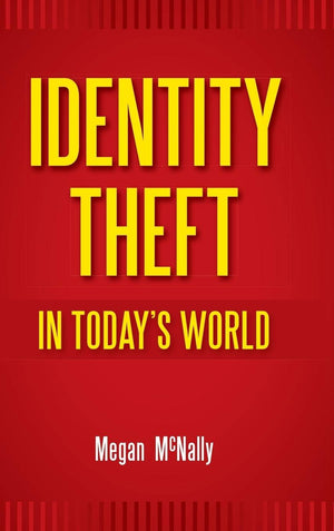Identity Theft In Today'S World (Global Crime And Justice)