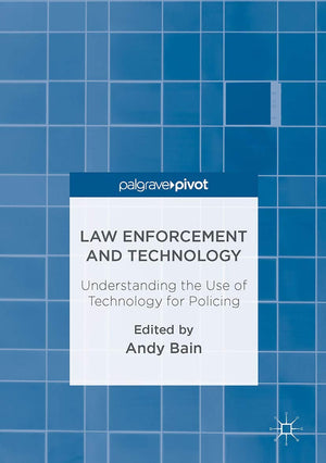 Law Enforcement and Technology: Understanding the Use of Technology for Policing,Used