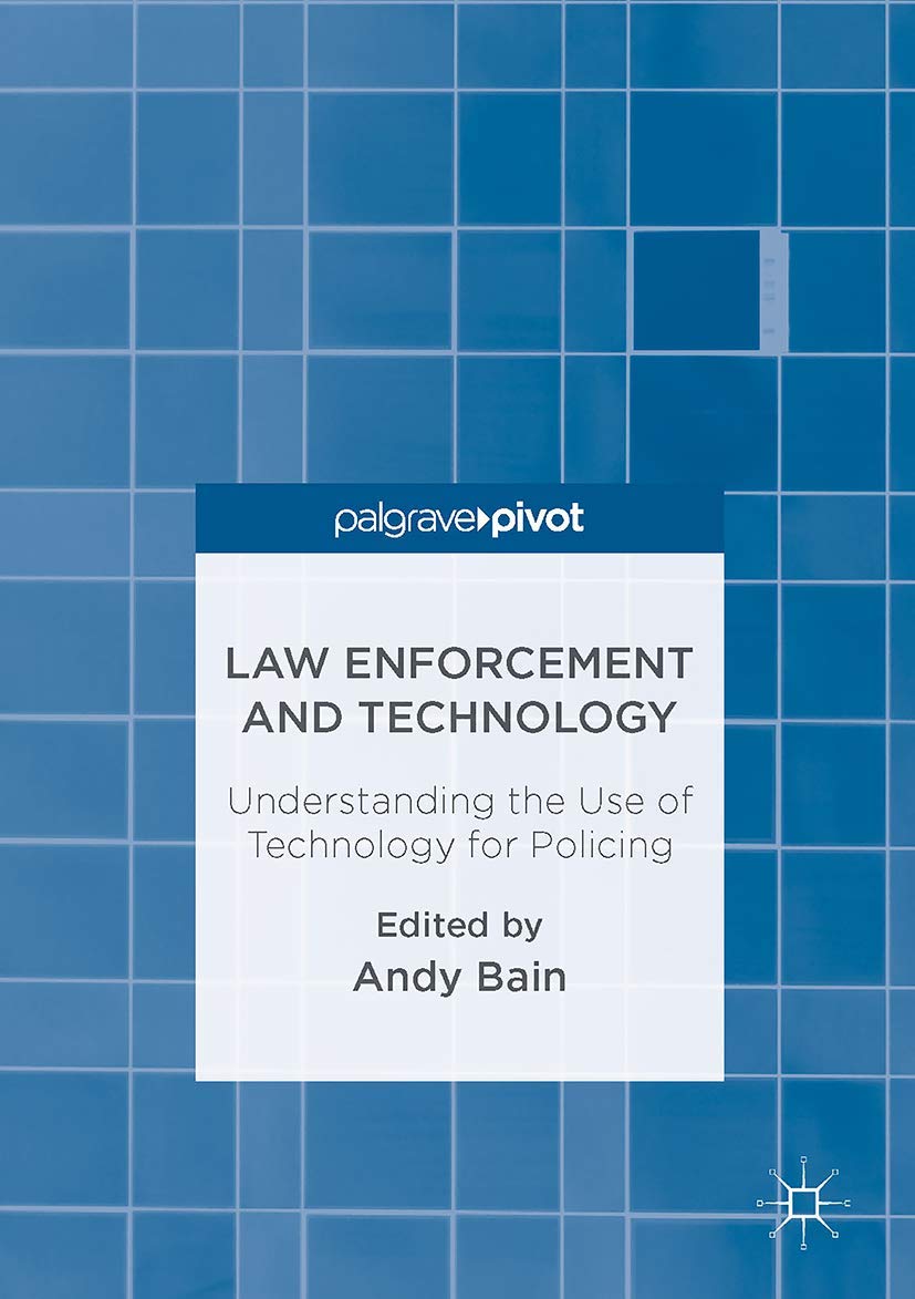 Law Enforcement and Technology: Understanding the Use of Technology for Policing,Used