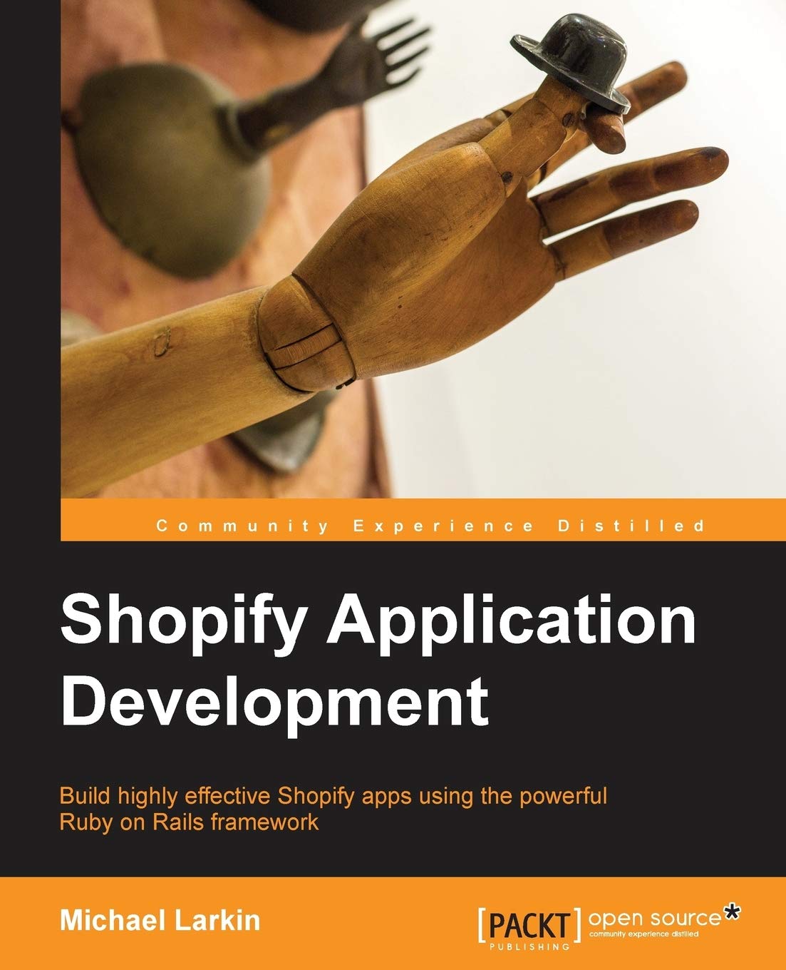 Shopify Application Development: Build Highly Effective Shopify Apps Using the Powerful Ruby on Rails Framework,Used