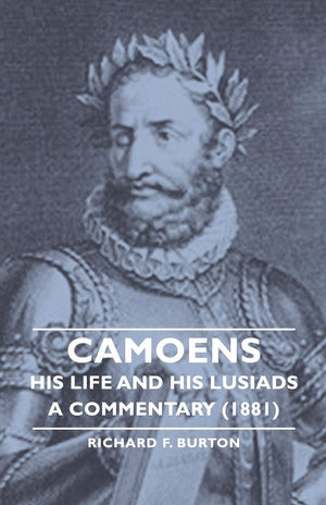 Camoens, Volume 2: His Life and His Lusiads  A Commentary (1881),Used