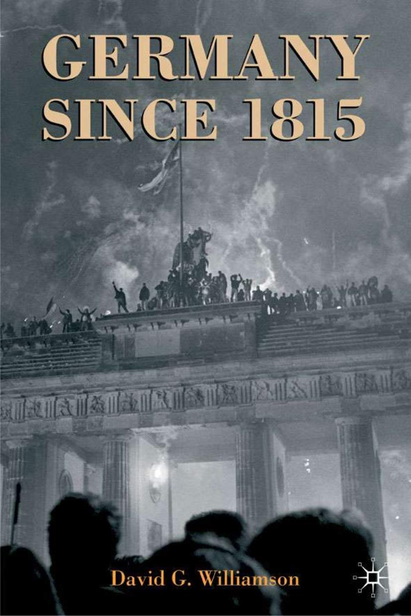 Germany since 1815: A Nation Forged and Renewed,Used