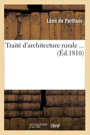 Trait D'Architecture Rurale (D.1810) (Arts) (French Edition),Used
