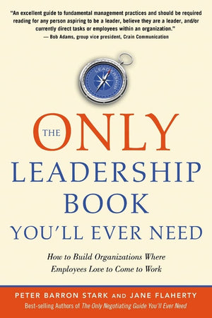 The Only Leadership Book You'll Ever Need: How to Build Organizations Where Employees Love to Come to Work,Used